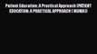 PDF Patient Education: A Practical Approach (PATIENT EDUCATION: A PRACTICAL APPROACH ( MUMA))