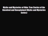 [PDF] Myths and Mysteries of Ohio: True Stories of the Unsolved and Unexplained (Myths and