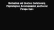 [PDF] Motivation and Emotion: Evolutionary Physiological Developmental and Social Perspectives