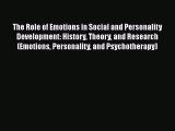 [Download] The Role of Emotions in Social and Personality Development: History Theory and Research