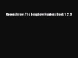 [PDF] Green Arrow: The Longbow Hunters Book 1 2 3 [Download] Full Ebook