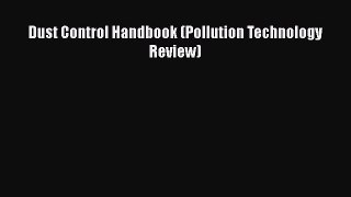 Download Dust Control Handbook (Pollution Technology Review) Ebook Online
