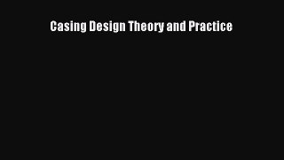 Download Casing Design Theory and Practice Ebook Free