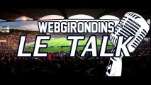 Le coup de gueule de Thibaud lors du Talk WebGirondins