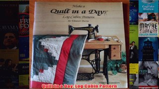 Download PDF  Quilt in a Day Log Cabin Pattern FULL FREE