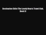 PDF Destination Chile (The Lonely Hearts Travel Club Book 3)  EBook