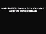 PDF Cambridge IGCSE® Computer Science Coursebook (Cambridge International IGCSE) Free Books