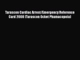 PDF Tarascon Cardiac Arrest/Emergency Reference Card 2008 (Tarascon Ocket Phamacopoia) Read