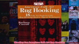 Download PDF  Woolley Fox American Folk Art Rug Hooking FULL FREE
