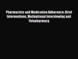 Download Pharmacists and Medication Adherence: Brief Interventions Motivational Interviewing