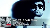 MAIN WOH CHAAND (Remix Teraa Surroor  Himesh Reshammiya, Farah Karimaee  T-Series