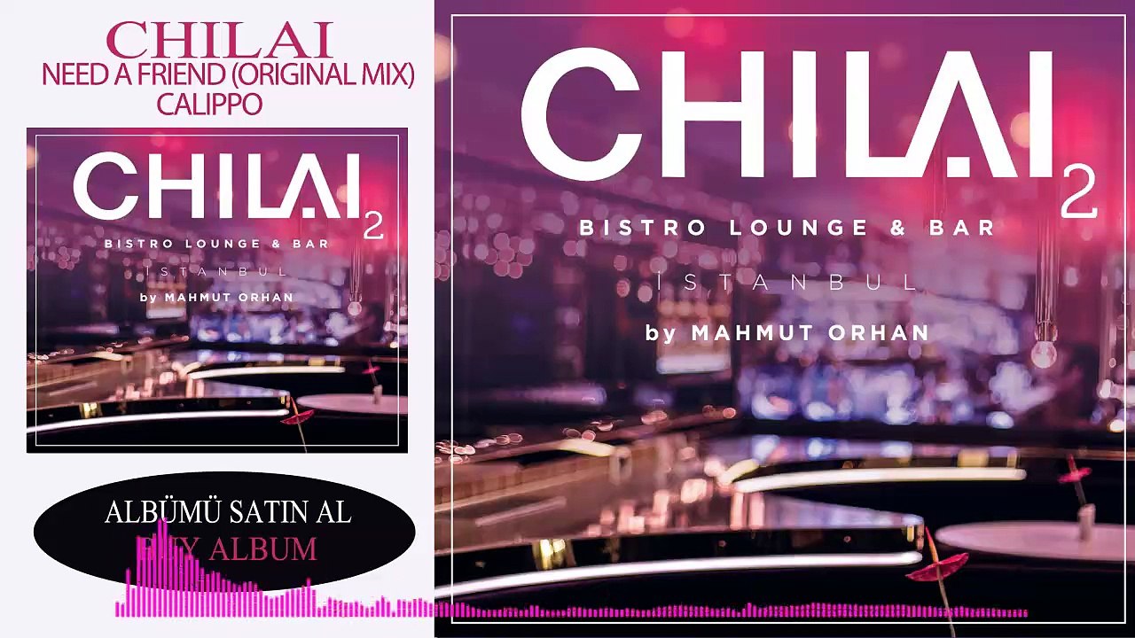 Chilai - Need A Friend
