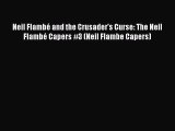 Download Neil Flambé and the Crusader's Curse: The Neil Flambé Capers #3 (Neil Flambe Capers)