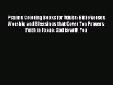 Read Psalms Coloring Books for Adults: Bible Verses Worship and Blessings that Cover Top Prayers: