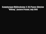 PDF Kampfgruppe Mühlenkamp: 5. SS-Panzer-Division Wiking Eastern Poland July 1944  Read Online