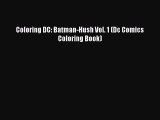 PDF Coloring DC: Batman-Hush Vol. 1 (Dc Comics Coloring Book)  Read Online