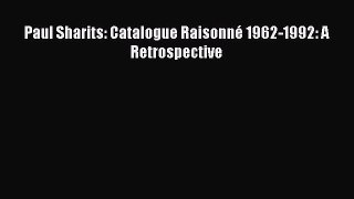 Read Paul Sharits: Catalogue Raisonné 1962-1992: A Retrospective Ebook Free