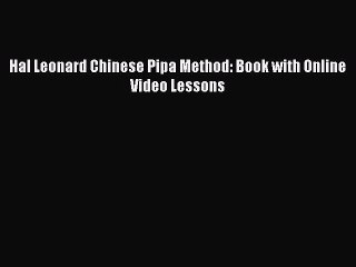 Download Hal Leonard Chinese Pipa Method: Book with Online Video Lessons PDF Free