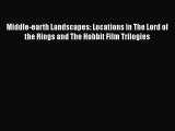 Download Middle-earth Landscapes: Locations in The Lord of the Rings and The Hobbit Film Trilogies