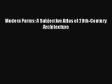 Download Modern Forms: A Subjective Atlas of 20th-Century Architecture PDF Online