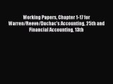 Read Working Papers Chapter 1-17 for Warren/Reeve/Duchac's Accounting 25th and Financial Accounting