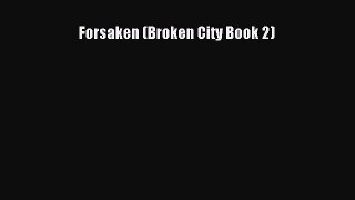 Download Forsaken (Broken City Book 2)  Read Online