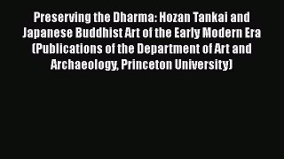 Download Preserving the Dharma: Hozan Tankai and Japanese Buddhist Art of the Early Modern