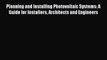 Read Planning and Installing Photovoltaic Systems: A Guide for Installers Architects and Engineers