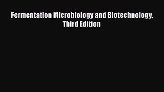 Read Fermentation Microbiology and Biotechnology Third Edition Ebook Free