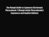 Read The Rough Guide to Japanese Dictionary Phrasebook 2 (Rough Guide Phrasebooks) (Japanese