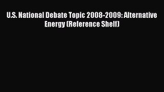 Read U.S. National Debate Topic 2008-2009: Alternative Energy (Reference Shelf) Ebook Free