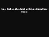 Read Inner Healing: A Handbook for Helping Yourself and Others Ebook Free