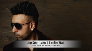 Jagz Kang - Mirza - Bloodline Music - Official Video