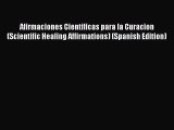 Download Afirmaciones Cientificas para la Curacion (Scientific Healing Affirmations) (Spanish