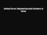 Read Joining Forces: Empowering male Survivors to Thrive Ebook Free