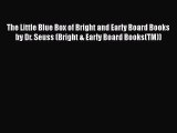 Download The Little Blue Box of Bright and Early Board Books by Dr. Seuss (Bright & Early Board