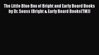 Download The Little Blue Box of Bright and Early Board Books by Dr. Seuss (Bright & Early Board
