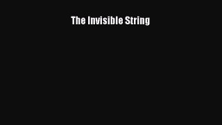 Read The Invisible String Ebook Online