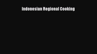 Read Indonesian Regional Cooking Ebook Free