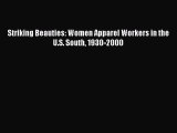 [PDF] Striking Beauties: Women Apparel Workers in the U.S. South 1930-2000 [Download] Full