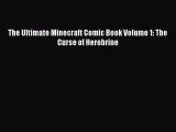 Read The Ultimate Minecraft Comic Book Volume 1: The Curse of Herobrine Ebook Free