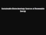 Download Sustainable Biotechnology: Sources of Renewable Energy PDF Online