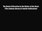 Read The Book of Direction to the Duties of the Heart (The Littman Library of Jewish Civilization)