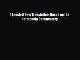 Read 1 Enoch: A New Translation Based on the Hermeneia Commentary Ebook