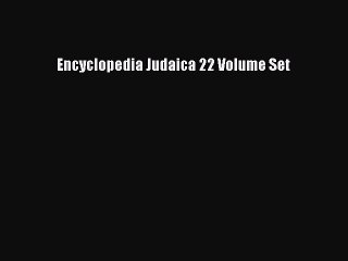 Download Encyclopedia Judaica 22 Volume Set PDF