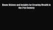 [PDF] Boom: Visions and Insights for Creating Wealth in the 21st Century [Download] Online