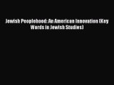 Read Jewish Peoplehood: An American Innovation (Key Words in Jewish Studies) Ebook