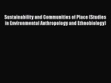 [PDF] Sustainability and Communities of Place (Studies in Environmental Anthropology and Ethnobiology)