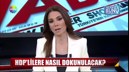 Show ana haber 10 Mart 2016 HDP'lilere nasıl dokunulacak