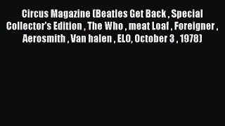 Read Circus Magazine (Beatles Get Back  Special Collector's Edition  The Who  meat Loaf  Foreigner